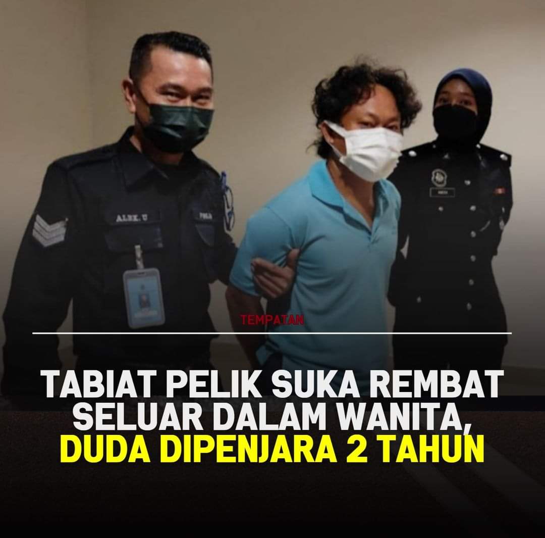 Duda Dihukum Penjara 2 Tahun Kerana Tabiat Pelik Suka Merembat Seluar Dalam Wanita
