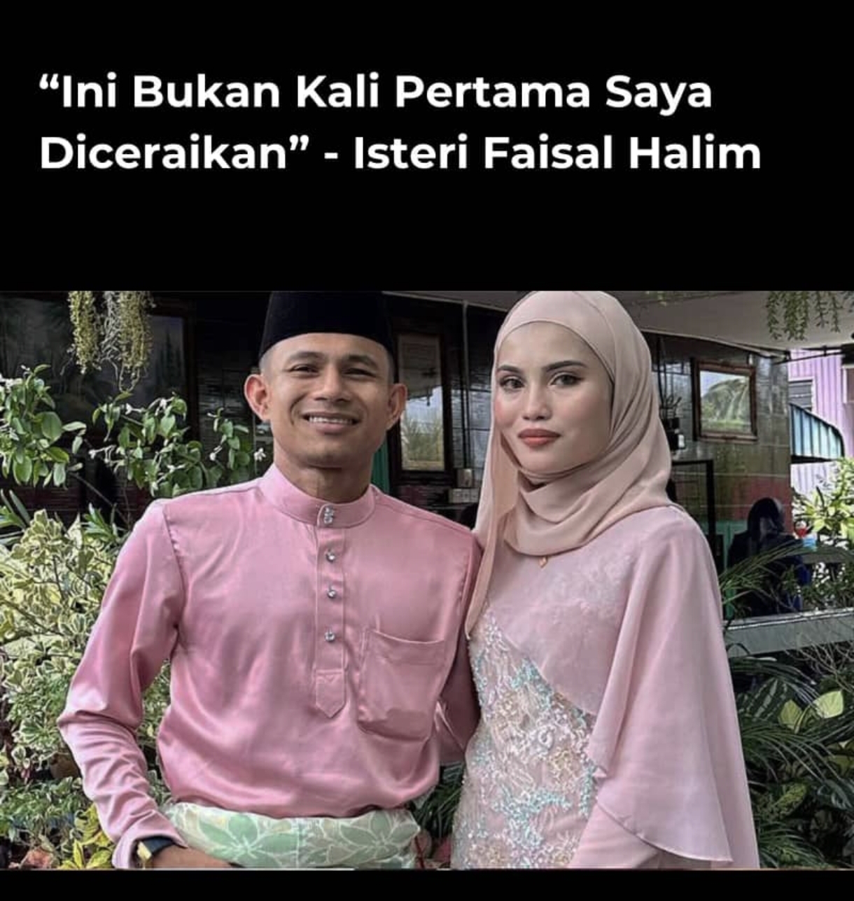 “Ini Bukan Kali Pertama Saya Diceraikan” – Luahan Perit Isteri Faisal Halim Sentuh Hati Ramai
